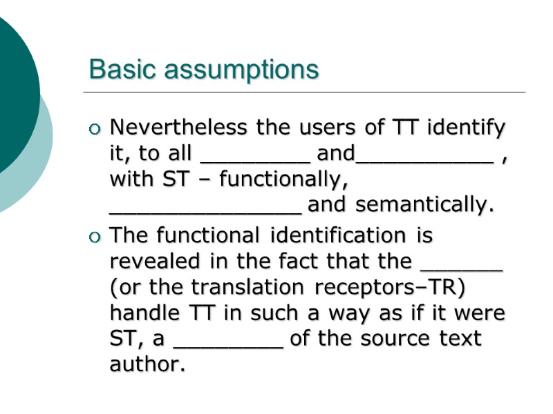Basic assumptions Nevertheless the users of TT identify it, to all ________ and__________ ,